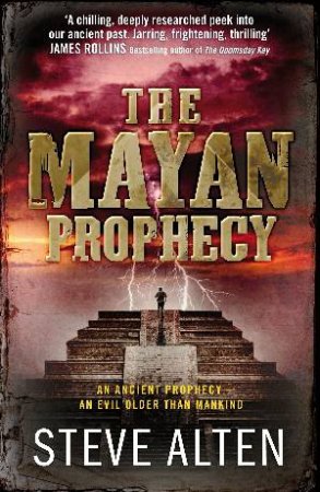 The Mayan Prophecy by Steve Alten