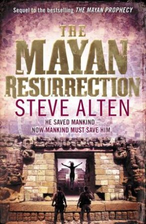 The Mayan Resurrection by Steve Alten