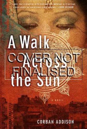 A Walk Across the Sun by Corban Addison