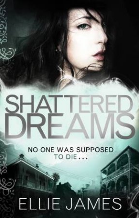 Shattered Dreams by Ellie James