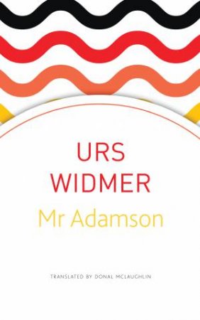 Mr Adamson by Urs Widmer & Donal McLaughlin