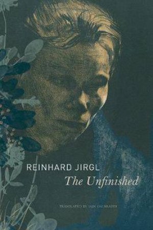 The Unfinished by Reinhard Jirgl & Iain Galbraith