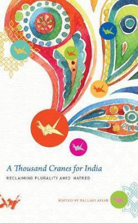 A Thousand Cranes For India by Pallavi Aiyar