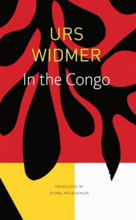 In The Congo by Urs Widmer & Donal McLaughlin