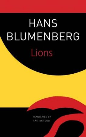 Lions by Hans Blumenberg & Kari Driscoll