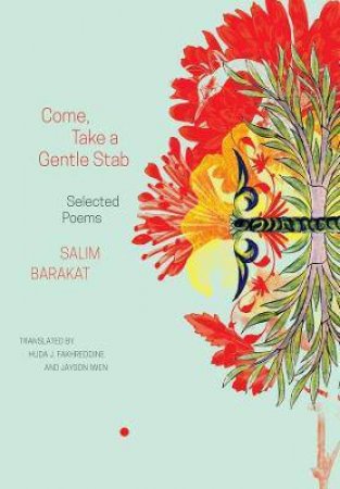 Come, Take A Gentle Stab by Salim Barakat & Huda Fakhreddine & Jayson Iwen