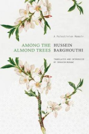 Among The Almond Trees by Hussein Barghouthi & Ibrahim Muhawi