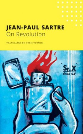 On Revolution by Jean-Paul Sartre & Chris Turner