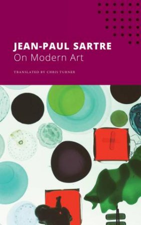 On Modern Art by Jean-Paul Sartre & Chris Turner