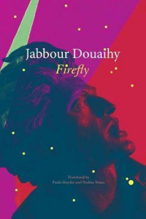 Firefly by Jabbour Douaihy & Paula Haydar & Nadine Sinno