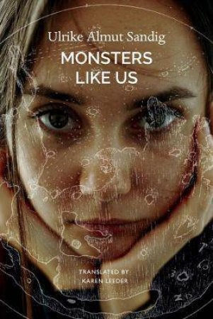 Monsters Like Us by Ulrike Almut Sandig & Karen Leeder