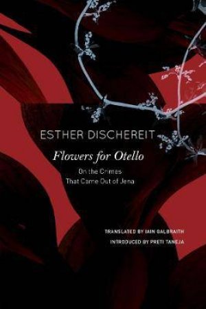 Flowers For Otello by Esther Dischereit & Iain Galbraith & Preti Taneja