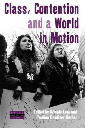 Class, Contention, and a World in Motion by Winnie Lem