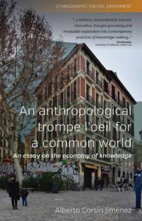 Anthropological Trompe l'Oeil for a Common World by Alberto Corsin Jimenez