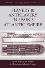 Slavery and Antislavery in Spains Atlantic Empire