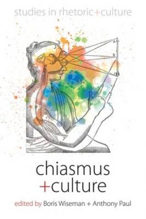 Chiasmus and Culture by Boris Wiseman