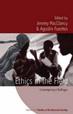 Ethics in the Field by Jeremy MacClancy