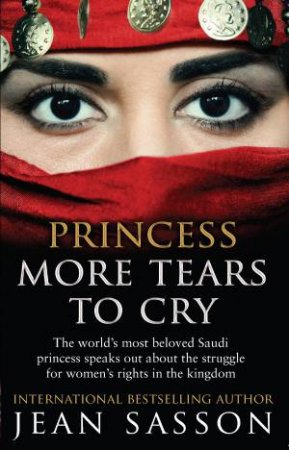 Princess: More Tears to Cry by Jean Sasson