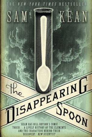 The Disappearing Spoon by Sam Kean