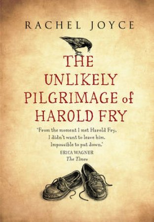 The Unlikely Pilgrimage Of Harold Fry by Rachel Joyce