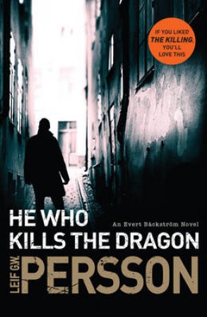 He Who Kills the Dragon by Leif G W Persson