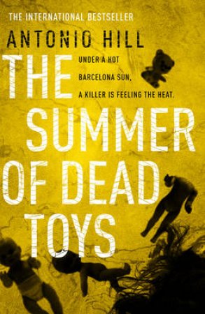 The Summer of Dead Toys by Antonio Hill