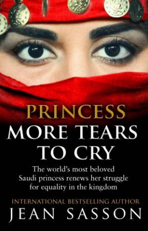 Princess More Tears to Cry by Jean Sasson