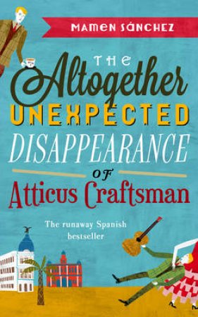 Altogether Unexpected Disappearance of Atticus Craftsman, Th by Mamen Sanchez