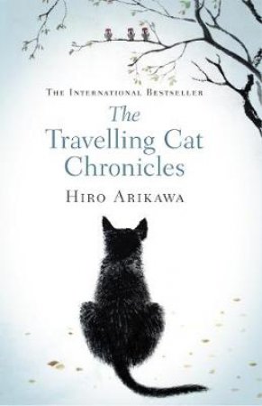 The Travelling Cat Chronicles by Hiro Arikawa