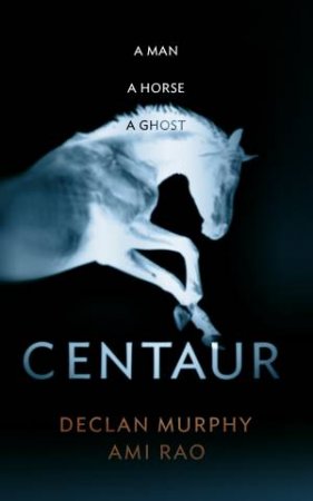 Centaur by Declan Murphy & Ami Rao 