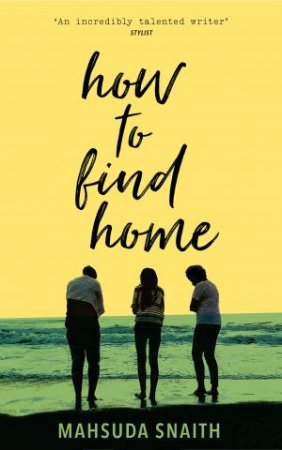 How To Find Home by Mahsuda Snaith