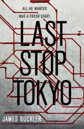 Last Stop Tokyo by James Buckler