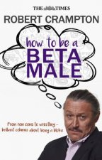 How to be a Beta Male