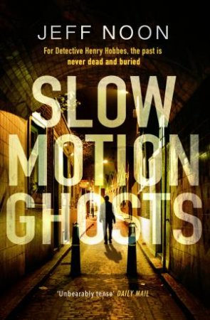 Slow Motion Ghosts by Jeff Noon