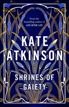 Shrines of Gaiety by Kate Atkinson