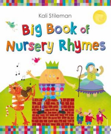 Big Book of Nursery Rhymes by Kali Stileman