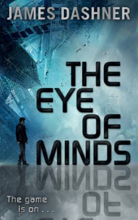 Mortality Doctrine 01 : Eye of Minds by James Dashner