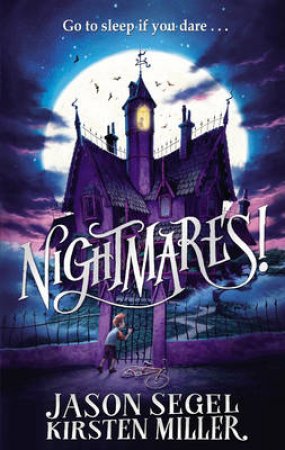 Nightmares! by Kirsten/Segel, Jason Miller