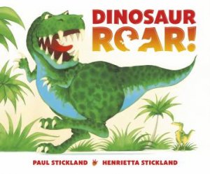 Dinosaur Roar! by Henrietta Stickland