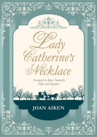 Lady Catherine's Necklace by Joan Aiken