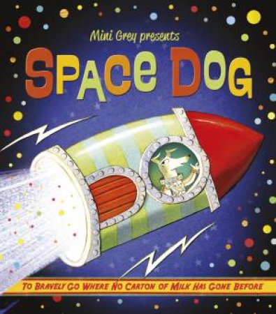 Space Dog by Mini Grey