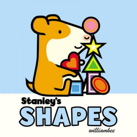 Stanley's Shapes by William Bee