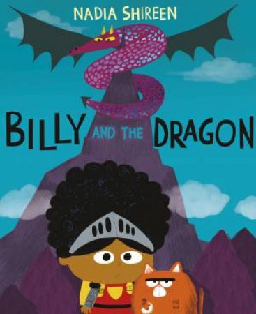 Billy and the Dragon by Nadia Shireen & Nadia Shireen