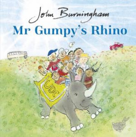 Mr Gumpy's Rhino by John Burningham & John Burningham