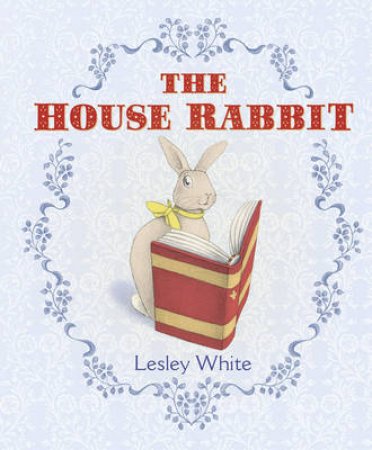 The House Rabbit by Lesley White