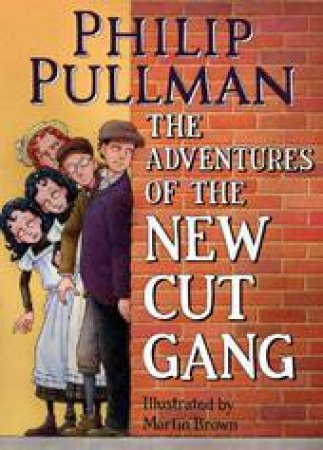 The New Cut Gang by Philip Pullman