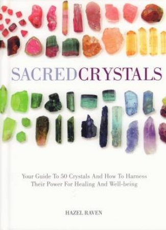 Sacred Crystals by Hazel Raven