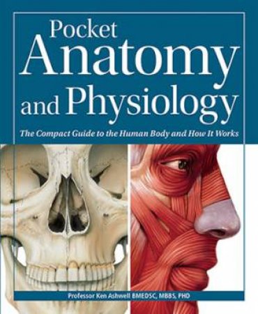 Pocket Anatomy & Physiology by Ken Ashwell