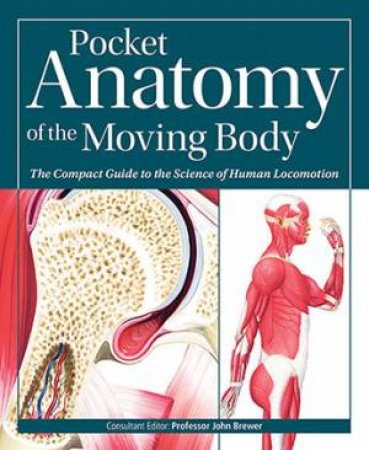 Pocket Anatomy Of The Moving Body by John Brewer