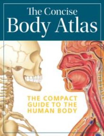 Concise Body Atlas by Ken Ashwell